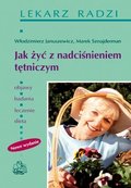Jak Żyć z Nadciśnieniem Tętniczym - Januszewicz Włodzimierz, Sznajderman Marek
