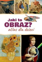 Jaki to obraz? Atlas dla dzieci Ringier Axel Springer Polska Sp. z o.o.