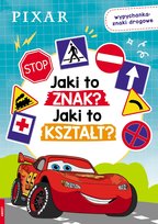 Jaki to znak, jaki to kształt? Disney/ Pixar Opracowanie zbiorowe