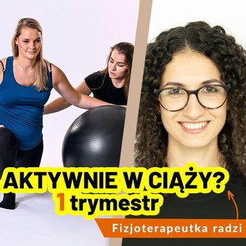 Jakie ćwiczenia w ciąży? Aktywność fizyczna w I trymestrze ciąży - #Talks4life - podcast - Dachowski Michał