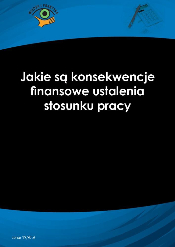 Co Zrobiła Goplana Kiedy Zobaczyła Jakie Są Konsekwencje Jej Działań Jakie są konsekwencje finansowe ustalenia stosunku pracy - Krawczyk