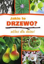 Jakie to drzewo? Atlas dla dzieci SBM