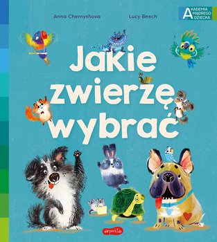 Jakie zwierzę wybrać - Lucy Beech