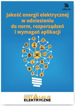 Jakość energii elektrycznej w odniesieniu do norm, rozporządzeń i wymagań aplikacji - Suliga Wiktor