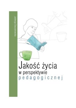 Jakość życia w perspektywie pedagogicznej - Daszykowska Jadwiga