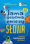 Jama gębowa ćwiczy słowa. Wiersze logopedyczne dla dzieci - Kamińska Urszula