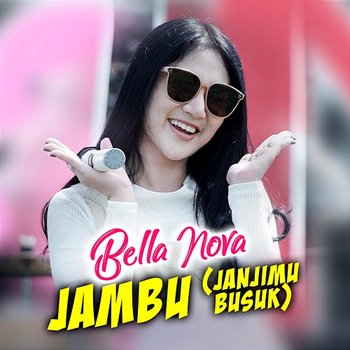 Jambu (Janjimu Busuk) - Bella Nova
