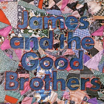 James and the Good Brothers - James and the Good Brothers