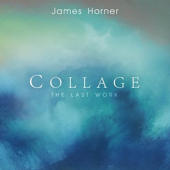 James Horner - Collage: The Last Work - James Horner