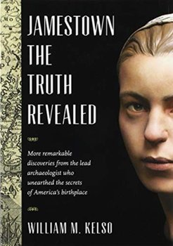 Jamestown, the Truth Revealed - Kelso William M.