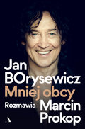 Jan Borysewicz. Mniej obcy - Jan Borysewicz, Prokop Marcin