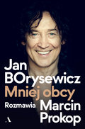 Jan Borysewicz. Mniej obcy&nbsp;-&nbsp;Jan Borysewicz, Prokop Marcin