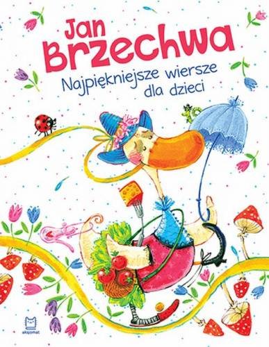 Jan Brzechwa. Najpiękniejsze Wiersze Dla Dzieci - Brzechwa Jan ...