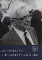 Jan Józef Lipski z perspektywy XXI wieku - Opracowanie zbiorowe ...
