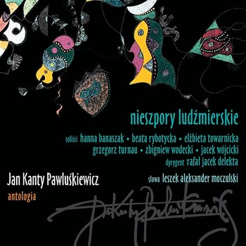 Jan Kanty Pawluśkiewicz: Antologia Vol. 10 - Nieszpory Ludźmierskie - Różni Wykonawcy