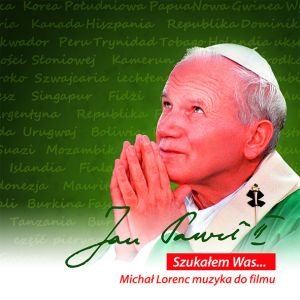Jan Paweł II. Szukałem Was... - Various Artists