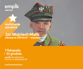 Jan Wojciech Malik „Obrazy na 100-lecie” – wystawa | Empik Plac Wolności