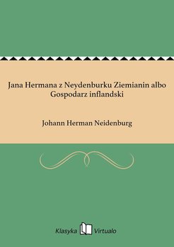 Jana Hermana z Neydenburku Ziemianin albo Gospodarz inflandski - Neidenburg Johann Herman