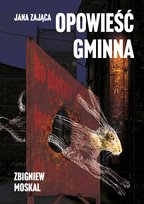 Jana Zająca opowieść gminna - ebook EPUB Moskal Zbigniew