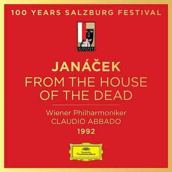 Janácek: From the House of the Dead - Nicolai Ghiaurov, Elzbieta Szmytka, Monte Pederson, Philip Langridge, Wiener Philharmoniker, Claudio Abbado