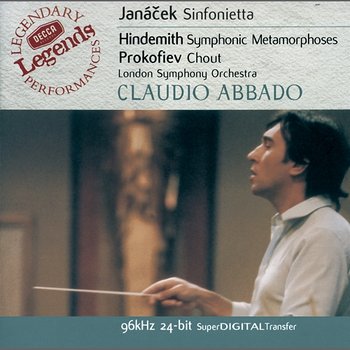 Janácek:Sinfonietta / Hindemith: Symphonic Metamorphoses / Prokofiev: Chout - London Symphony Orchestra, Claudio Abbado