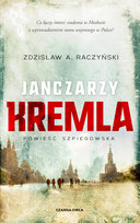 Janczarzy Kremla Raczyński Zdzisław Aleksander