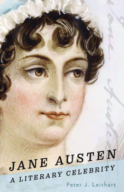 Jane Austen: A Literary Celebrity - Peter J. Leithart | Książka w Empik