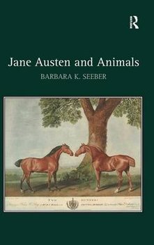 Jane Austen and Animals - Seeber Barbara K.