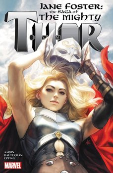 Jane Foster. The Saga Of The Mighty Thor - Aaron Jason, Stevenson Noelle