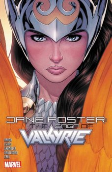 Jane Foster. The Saga Of Valkyrie - Aaron Jason, Ewing Al