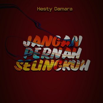 Jangan Pernah Selingkuh - Hesty Damara