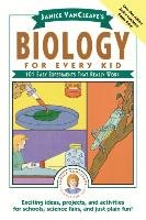 Janice VanCleave's Biology for Every Kid - Vancleave Janice Pratt, Cleave Janice, Vancleave