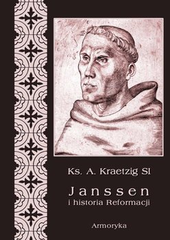Janssen i historia Reformacji - Kraetzig A.