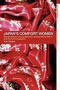 Japan's Comfort Women: Sexual Slavery and Prostitution During World War II and the Us Occupation - Tanaka Yuki