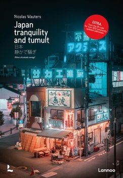 Japan. Tranquility and Tumult - Nicolas Wauters