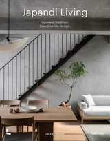 Japandi Living. Japanese Tradition. Scandinavian Design Lannoo