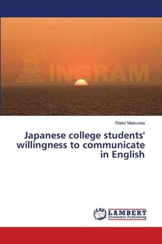 Japanese college students' willingness to communicate in English - Matsuoka Rieko
