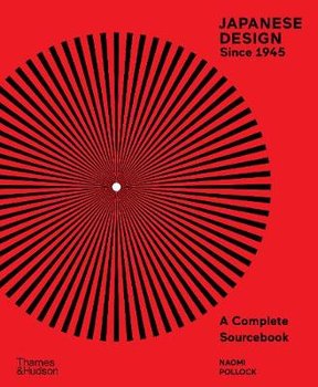 Japanese Design Since 1945: A Complete Sourcebook - Pollock Naomi