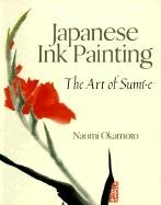 Japanese Ink Painting: The Art of Sumi-E - Okamoto Naomi
