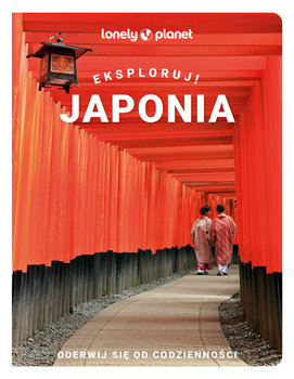 Japonia. Eksploruj! - Opracowanie zbiorowe