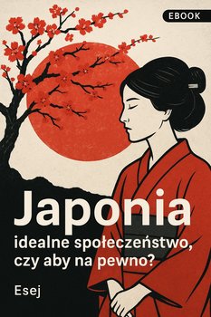 Japonia. Idealne społeczeństwo, czy aby na pewno? - ebook EPUB - Ryś Zofia