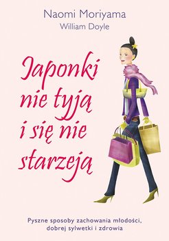 Japonki nie tyją i się nie starzeją - Moriyama Naomi, Doyle William