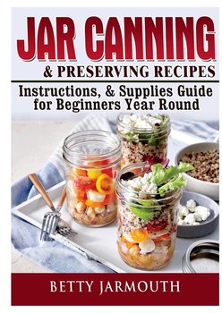 Jar Canning and Preserving Recipes, Instructions, & Supplies Guide for Beginners Year Round - Jarmouth Betty