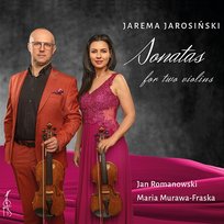 Jarema Jarosiński: Sonatas for two violins Maria Murawa-Fraska, Jan Romanowski