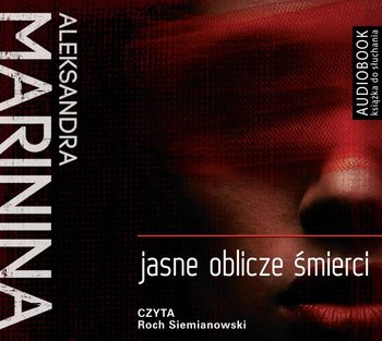 Jasne oblicze śmierci. Anastazja Kamieńska. Tom 15 - Marinina Aleksandra