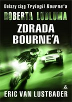 Jason Bourne. Tom 5. Zdrada Bourne'a Van Lustbader Eric