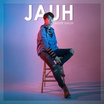 Jauh - Meer Nash