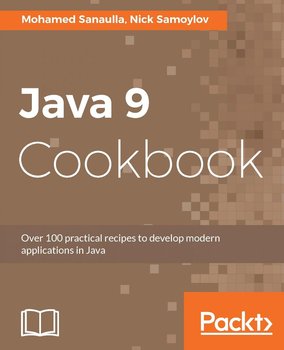 Java 9 Cookbook - Nick Samoylov, Mohamed Sanaulla