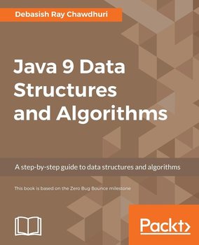 Java 9 Data Structures and Algorithms - Chawdhuri Debasish Ray