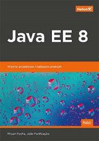 Java EE 8. Wzorce projektowe i najlepsze praktyki Purificacao Joao, Rocha Rhuan